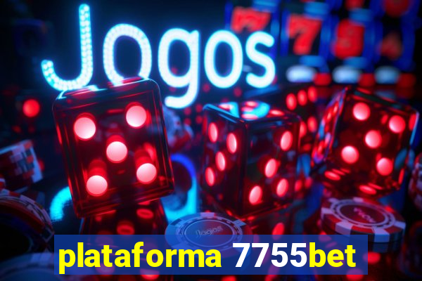 plataforma 7755bet